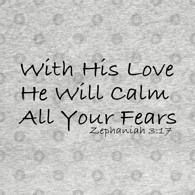 With His Love He Will Calm All Your Fears by vivachas